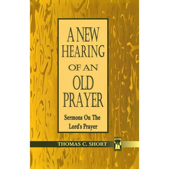 New Hearing of an Old Prayer, (Paperback)