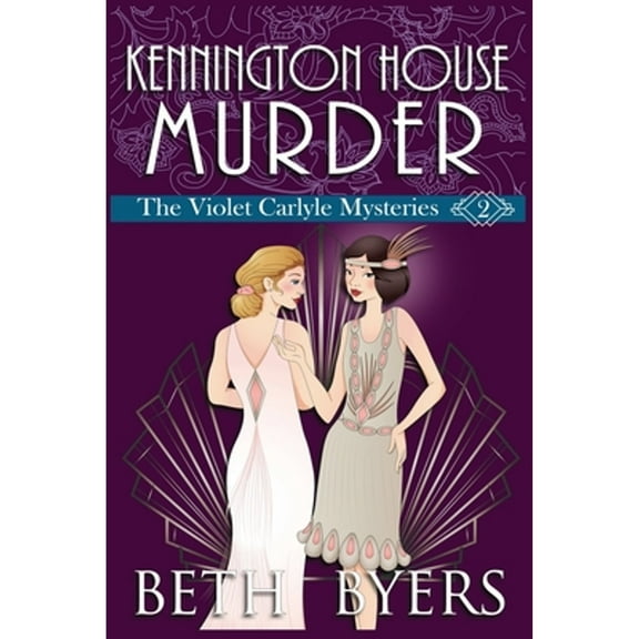 Kennington House Murder: A Violet Carlyle Cozy Historical Mystery (Paperback) by Beth Byers