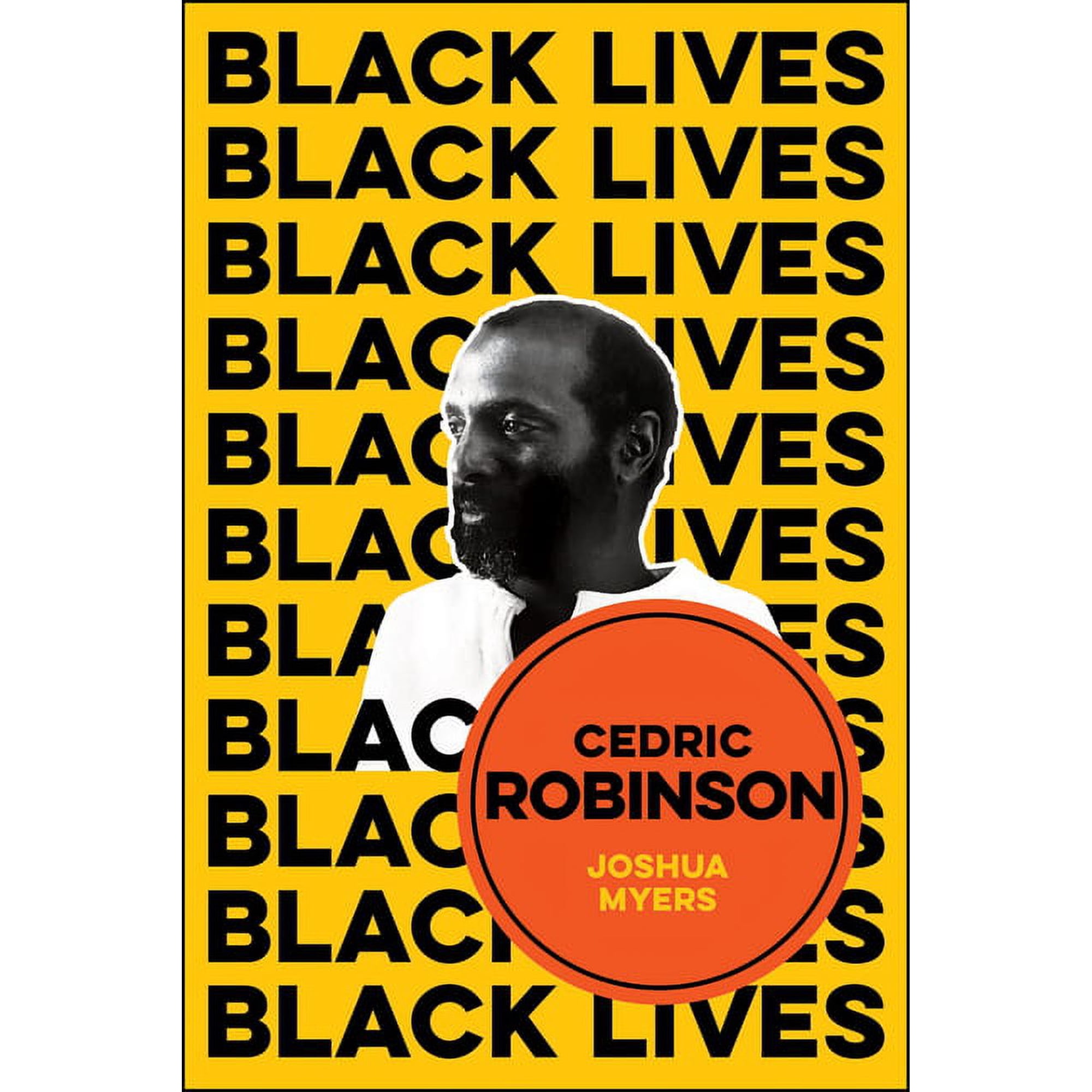 Black Lives Cedric Robinson: The Time of the Black Radical Tradition (Paperback)