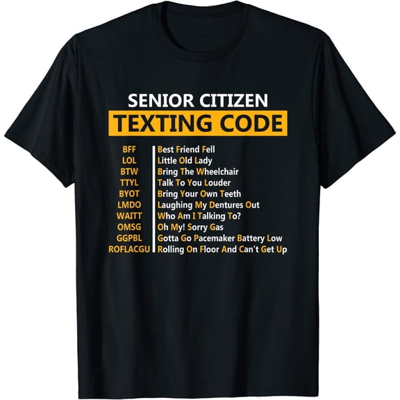 Senior Citizen Texting Code Funny Humorous Graphic Tee Shirt Retro Sarcastic Retirement Gift For Men Women Short Sleeve Black T-Shirt