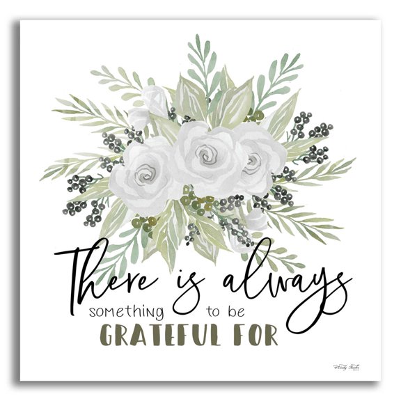 Epic Art 'There is Always Something to be Grateful For' by Cindy Jacobs, Acrylic Glass Wall Art, 12"x12"