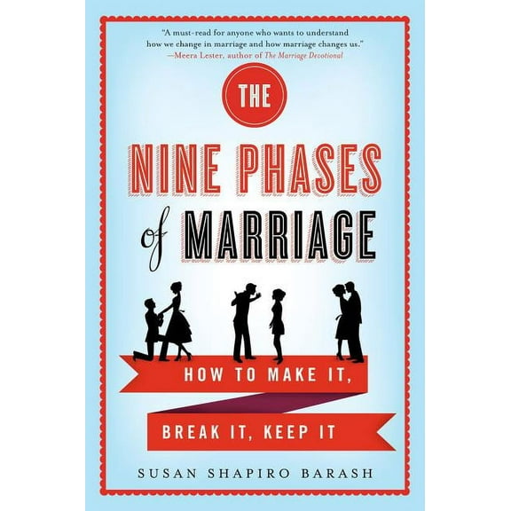 The Nine Phases of Marriage: How to Make It, Break It, Keep It, (Paperback)