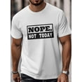 thumbnail image 5 of Men's T-Shirt Nope. Not Today Street Art Short Sleeve Casual Tee Classic Crew Neck T-Shirt for Men, White 2XL, 5 of 7