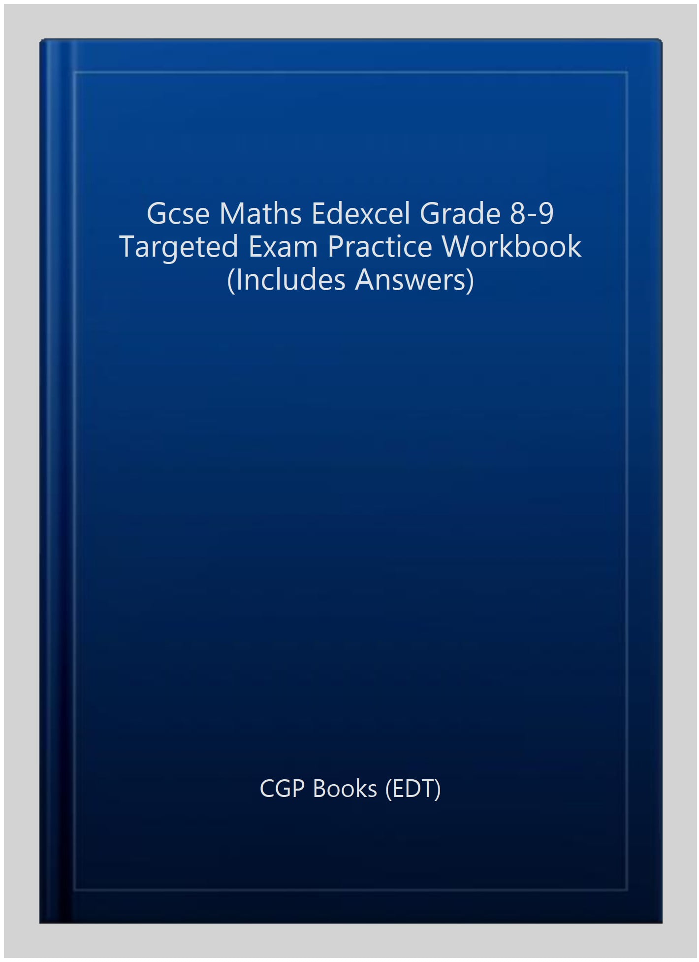 Gcse Maths Edexcel Grade 8 9 Targeted Exam Practice Workbook Includes Answers Walmart Com Walmart Com