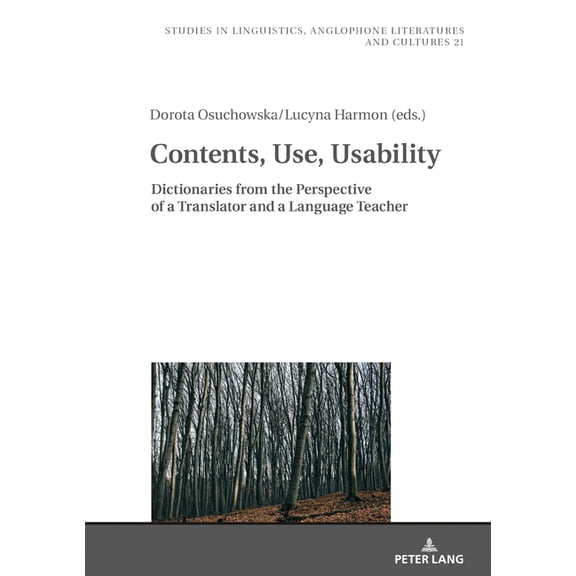 Studies in Linguistics, Anglophone Liter Contents, Use, Usability: Dictionaries from the Perspective of a Translator and a Language Teacher, Book 21, (Hardcover)