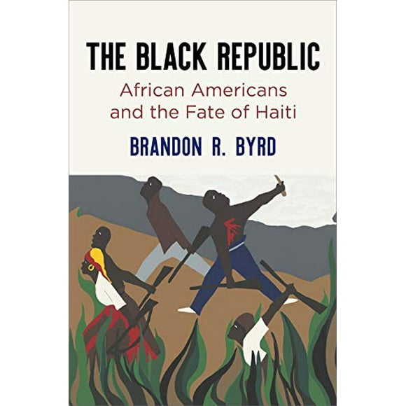 La République Noire: Afro-Américains et le Destin d'Haiti (Amérique au Xixe Siècle)