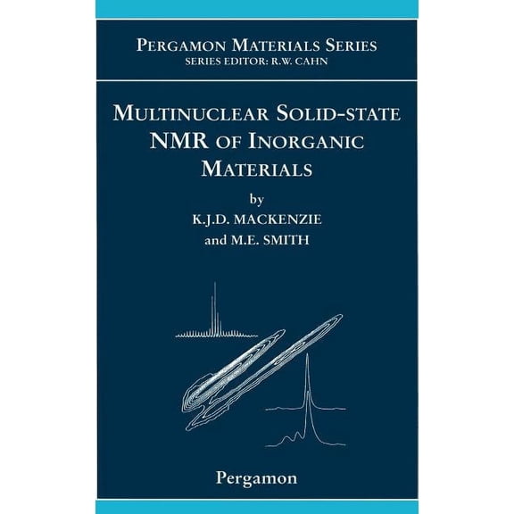 Pergamon Materials Multinuclear Solid-State Nuclear Magnetic Resonance of Inorganic Materials: Volume 6, Book 6, (Hardcover)