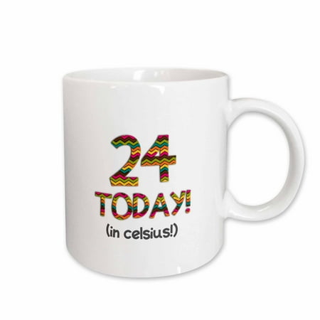 

3dRose 24 Today... in celsius - Funny 75th Birthday. 24C is 75 in fahrenheit Ceramic Mug 11-ounce