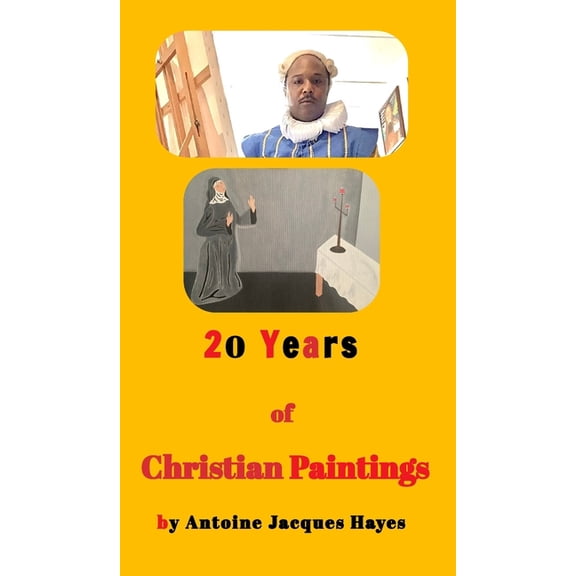 20 Years of Christian Paintings: 20 Years of Christian Paintings, (Hardcover)