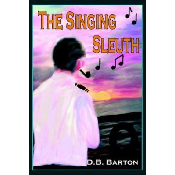 Pre-Owned The Singing Sleuth (Paperback) 0595354521 9780595354528