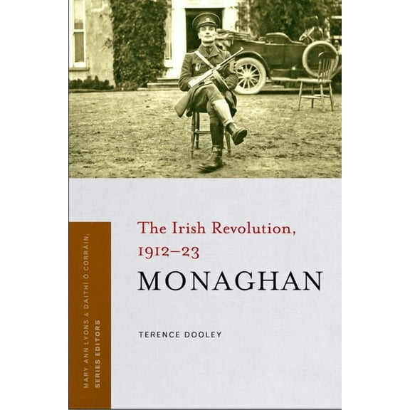 Irish Revolution 1912-23: Monaghan : The Irish Revolution, 1912-23 (Paperback)