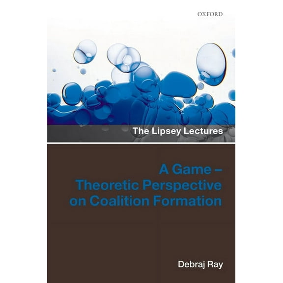 Lipsey Lectures Game-Theoretic Perspective on Coalition Formation, (Hardcover)