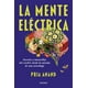 thumbnail image 1 of La mente eléctrica. Secretos y maravillas del cerebro desde la mirada de una neuróloga, 1 of 2