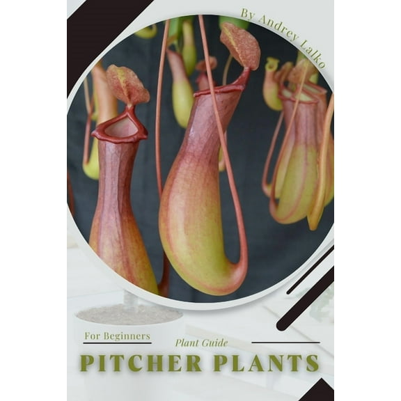 Pitcher Plants: Plant Guide