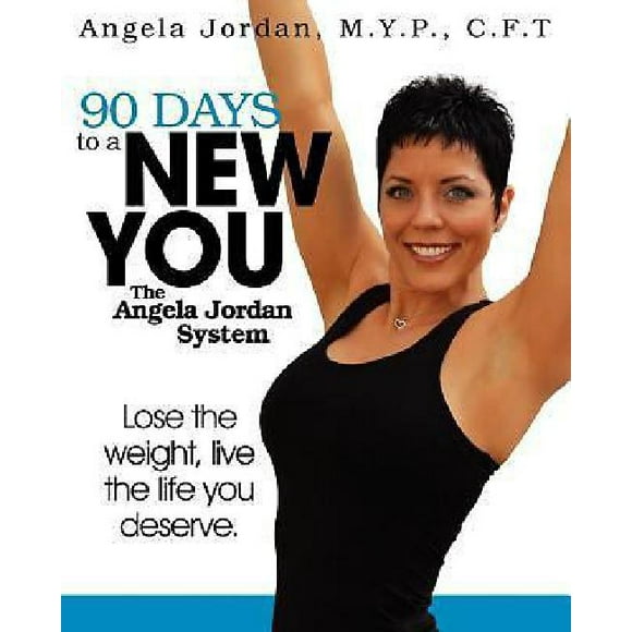 90 Jours pour un Nouveau Vous: le Système Angela Jordan
