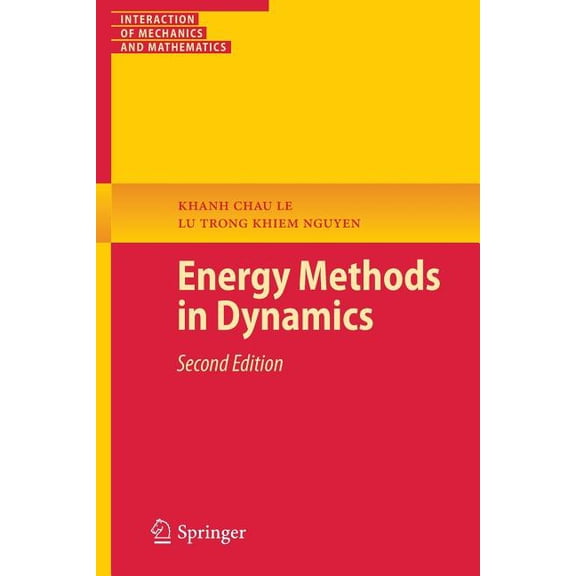 Interaction of Mechanics and Mathematics Energy Methods in Dynamics, (Paperback)