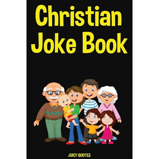 Christian Joke Book : Funny Clean Jokes for a Christian Person and Family  to Enjoy (Paperback) 
