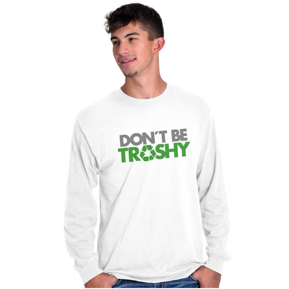Don't Litter Earth Day Pro-Recycle Long Sleeve TShirt Men Women Brisco Brands S