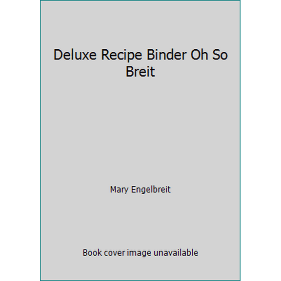 Pre-Owned Deluxe Recipe Binder Oh So Breit (Unknown) 1412749751 9781412749756