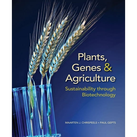 Plants, Genes, and Agriculture: Sustainability Through Biotechnology, (Paperback)