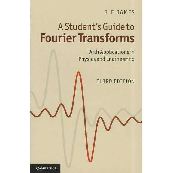 Student's Guides A Student's Guide to Fourier Transforms, (Paperback)