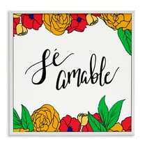 Stupell Industries Sé Amable Florales Tropicales Inspirational Quotes & Sayings Painting White Framed Art Print Wall Art, 17 x 17