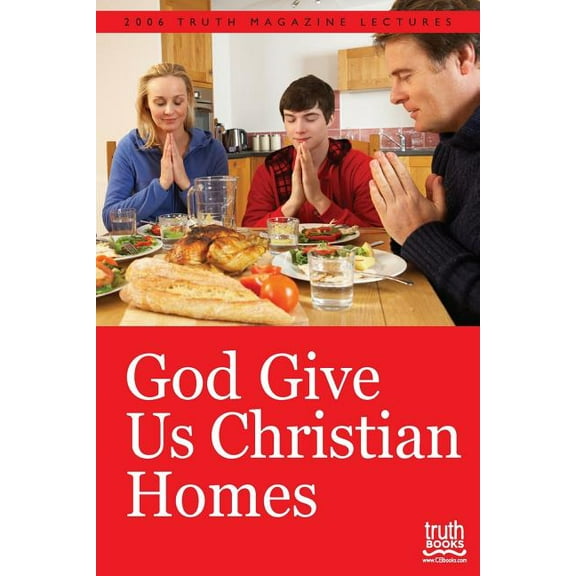 God Give Us Christian Homes, (Paperback)