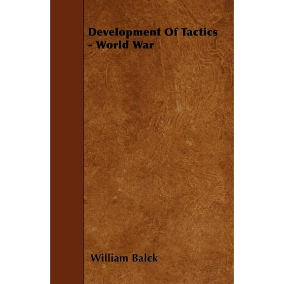 Development Of Tactics - World War, (Paperback)