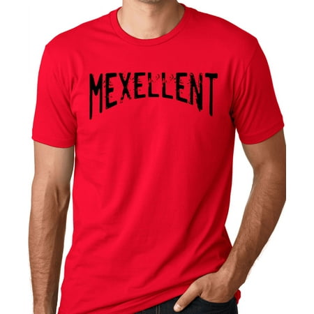 Think Out Loud Apparel Mexellent Funny T-Shirt Mexican Humor Tee shirt Think Out Loud Apparel Mexellent Funny T-Shirt Mexican Humor Tee shirt