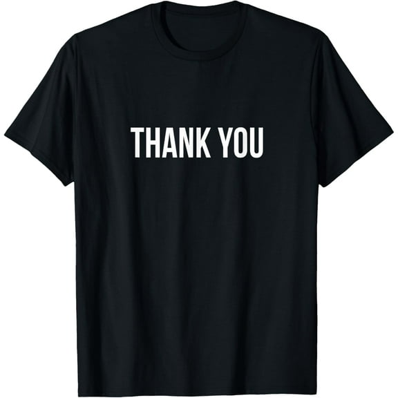 Exquisite and comfortable- Thank You - T-Shirt