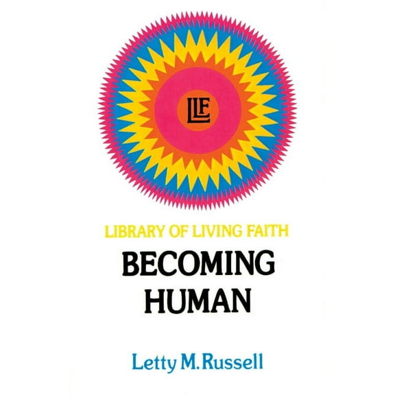 Library of Living Faith: Becoming Human (Paperback)