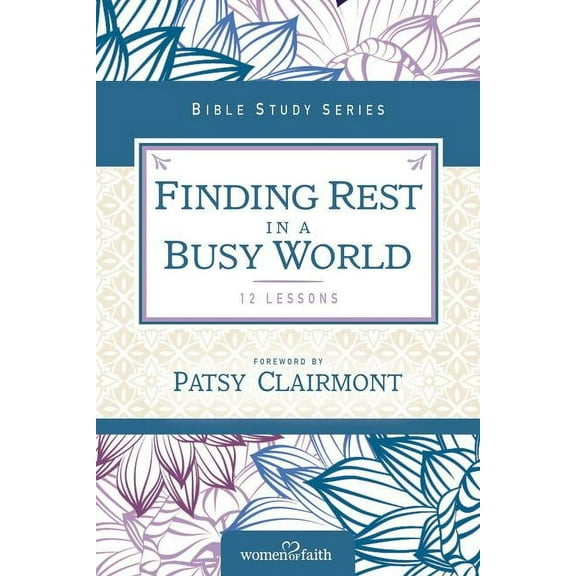 Women of Faith Study Guide Finding Rest in a Busy World, (Paperback)