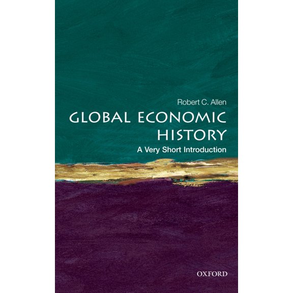 Very Short Introductions Global Economic History: A Very Short Introduction, Book 282, (Paperback)
