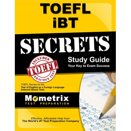 TOEFL IBT Secrets Study Guide : TOEFL Preparation Book for the Test of English as a Foreign