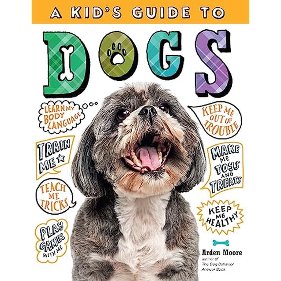 Pre-Owned A Kid's Guide to Dogs: How to Train, Care For, and Play and Communicate with Your Amazing Pet! (Paperback) 1635860989 9781635860986