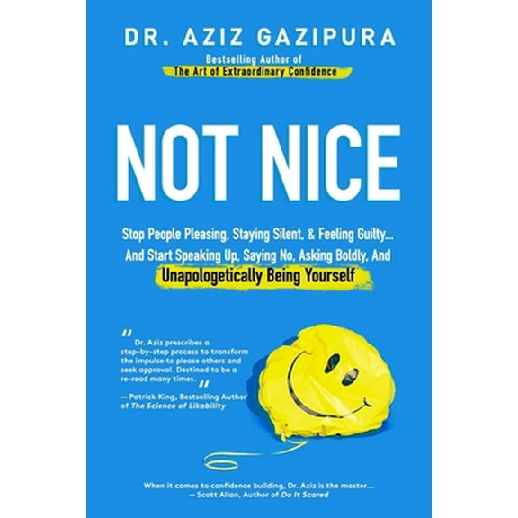 Pre-Owned Not Nice: Stop People Pleasing, Staying Silent, & Feeling Guilty... And Start Speaking Up, Saying No, Asking Boldly, And Unapologetically Being Yourse (Paperback) 098897987X 9780988979871