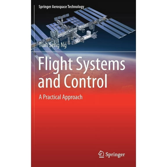 Springer Aerospace Technology Flight Systems and Control: A Practical Approach, (Hardcover)