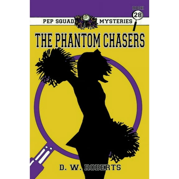 Pep Squad Mysteries Book 28: The Phantom Chasers, (Paperback)