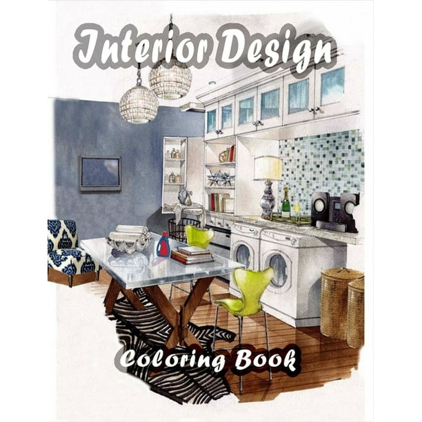 Download Interior Design Coloring Book An Adult Coloring Book With Rustic Cabins Charming Interior Designs Beautiful Landscapes And Peaceful Nature Scenes Paperback Walmart Com Walmart Com