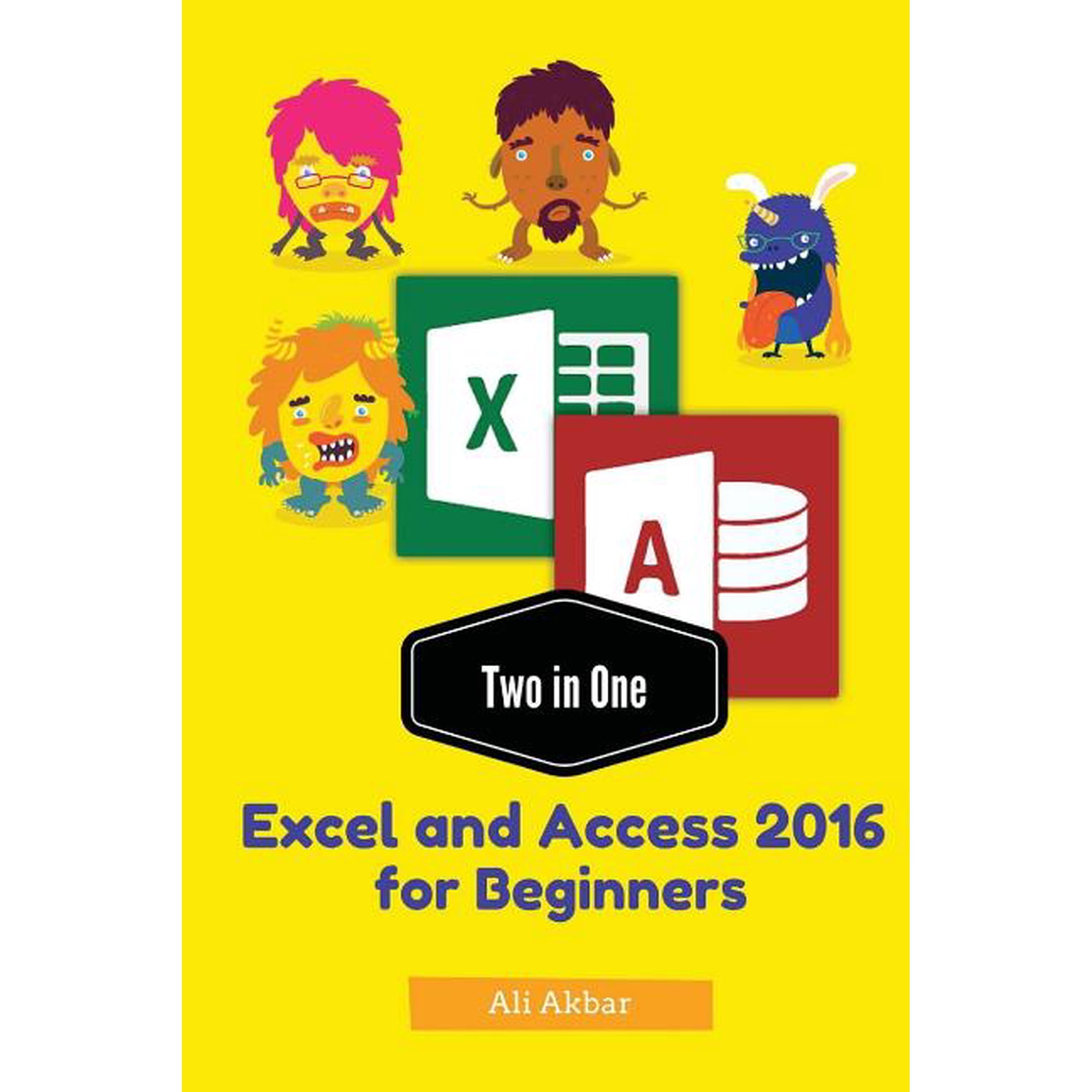 Two in One: Excel and Access 2016 for Beginners (Paperback)