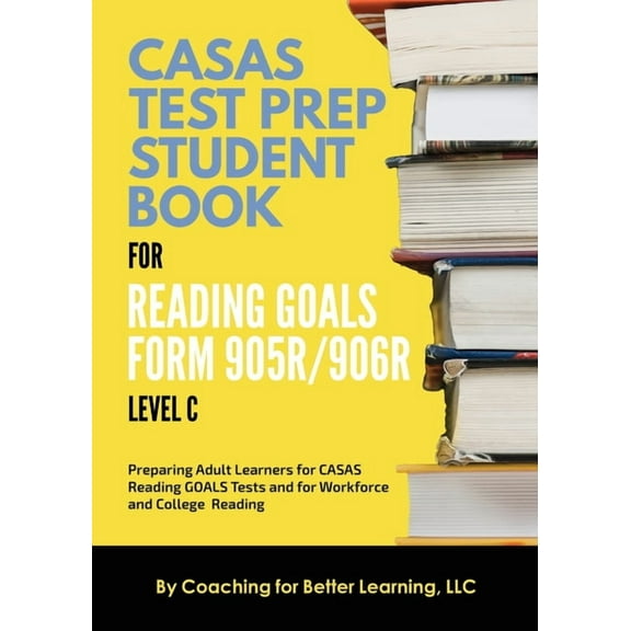 CASAS Test Prep Student Book for Reading Goals Forms 905R/906R Level C, (Paperback)