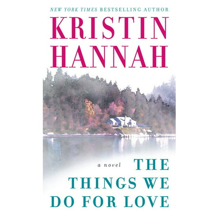 The Things We Do for Love : A Novel