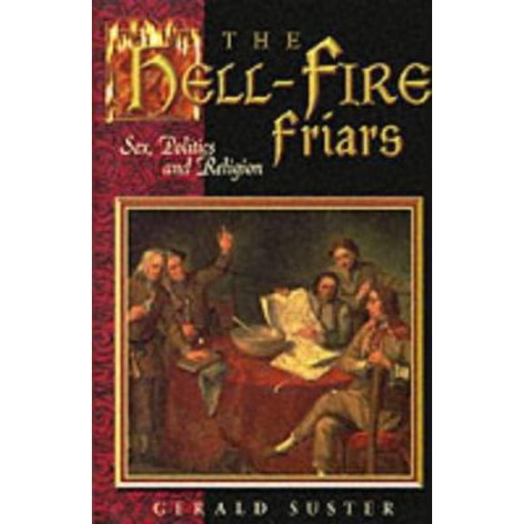 Pre-Owned The Hell-Fire Friars: Sex, Politics and Religion (Hardcover) 1861053452 9781861053459