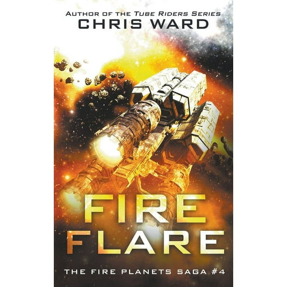 The Fire Planets Saga Fire Flare, Book 4, (Paperback)
