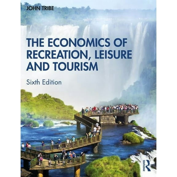 The Economics of Recreation, Leisure and Tourism, (Paperback)