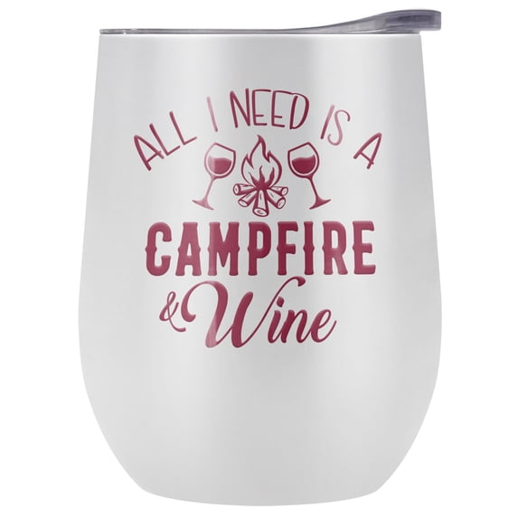 All I Need is a Campfire And Wine 12 oz Stemless Tumbler, Stainless Steel Travel Cup|Lake Tumbler|Insulated with Leak Resistant Slide-Lock Lid, White