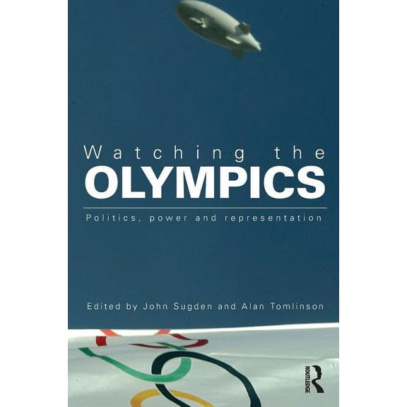 Watching the Olympics: Politics, Power and Representation, (Paperback)