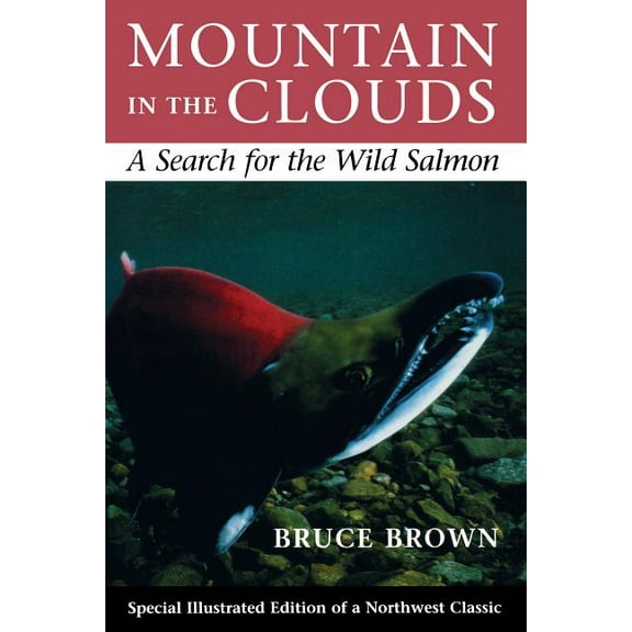 Mountain in the Clouds: A Search for the Wild Salmon, (Paperback)