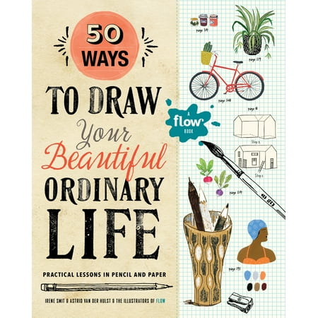 50 Ways to Draw Your Beautiful, Ordinary Life - (Best Way To Clean Ta 50)