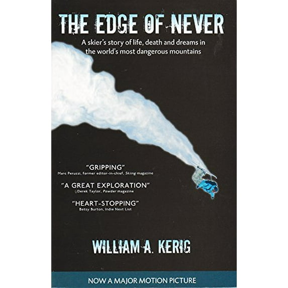 Pre-Owned The Edge of Never: A Skier's Story of Life, Death, and Dreams in the World's Most Dangerous Mountains (Paperback) 0965633845 9780965633840